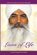 Laws of Life: The Teachings of Yogi Bhajan