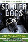 Soldier Dogs: The Untold Story Of America's Canine Heroes