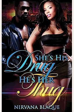 She's His Drug, He's Her Thug She's His Drug, He's Her Thug