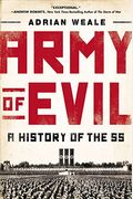 Army Of Evil: A History Of The Ss