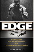 The Edge: The War Against Cheating And Corruption In The Cutthroat World Of Elite Sports