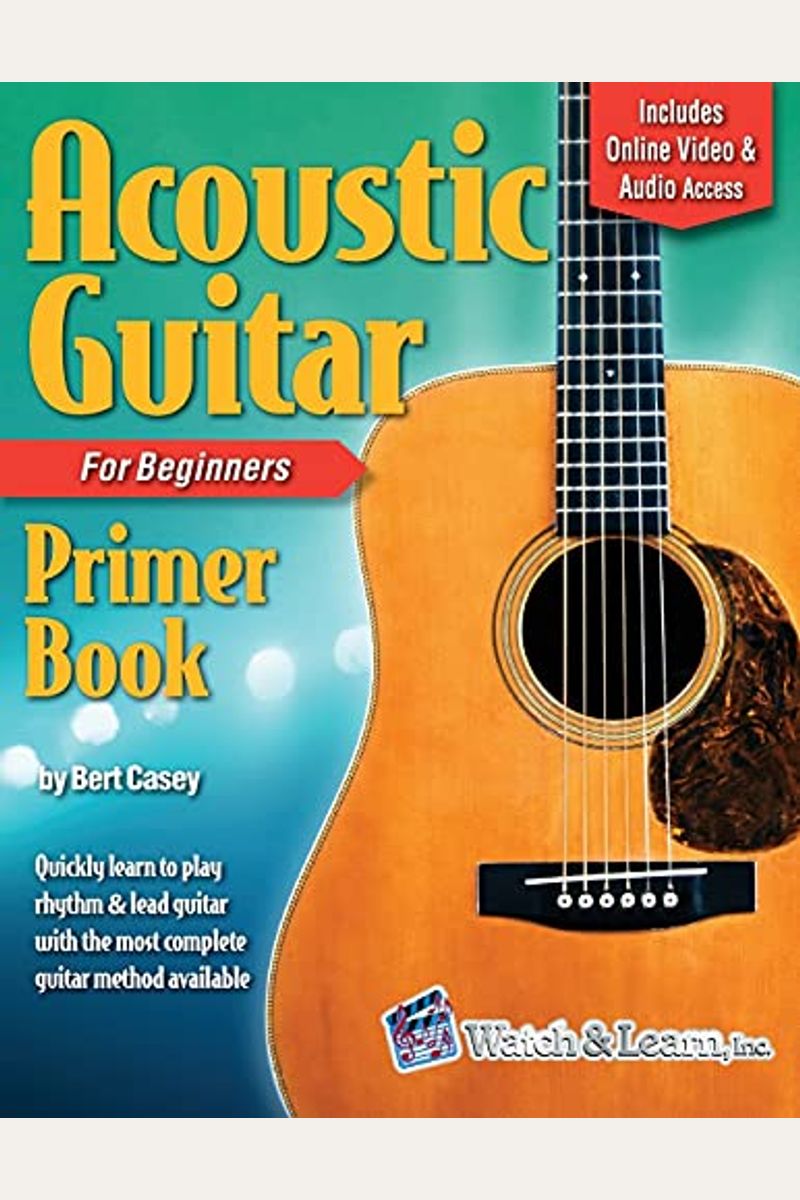Acoustic Guitar Primer Book for Beginners with Online Video and Audio Access