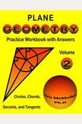 Plane Geometry Practice Workbook With Answers: Circles, Chords, Secants, And Tangents