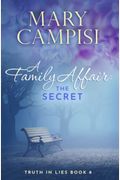 A Family Affair: The Secret (Truth in Lies) (Volume 8)
