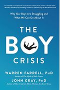 The Boy Crisis: Why Our Boys Are Struggling And What We Can Do About It