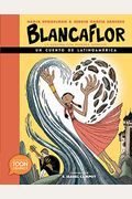 Blancaflor, La HeroíNa Con Poderes Secretos: Un Cuento De LatinoaméRica: A Toon Graphic