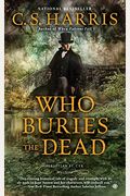 Who Buries The Dead (Sebastian St. Cyr Mystery)
