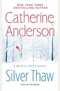 Silver Thaw: A Mystic Creek Novel (First In A New Series)