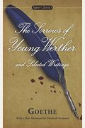 The Sorrows Of Young Werther And Selected Writings
