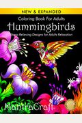 Coloring Book for Adults: Hummingbirds: Stress Relieving Designs for Adults Relaxation: (Volume 5 of Nature Coloring Books Series by Dan Morris)