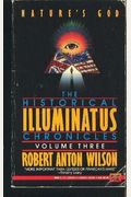 Nature's God: The History Of The Early Illuminati (The Historical Illuminatus Chronicles Vol. 3)