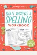 Sight Words And Spelling Workbook For Kids Ages 6-8 (Homeschool Supplies)
