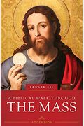 Biblical Walk Through The Mass (Revised)