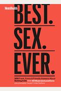 Men's Health Best. Sex. Ever.: 200 Frank, Funny & Friendly Answers About Getting It On