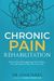Chronic Pain Rehabilitation: Active Pain Management That Helps You Get Back To The Life You Love
