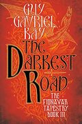The Darkest Road: Book Three Of The Fionavar Tapestry