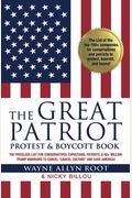The Great Patriot Protest And Boycott Book: The Priceless List For Conservatives, Christians, Patriots, And 80+ Million Trump Warriors To Cancel Cance