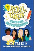 Rebel Girls Awesome Entrepreneurs: 25 Tales Of Women Building Businesses