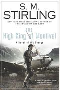 The High King Of Montival: A Novel Of The Change