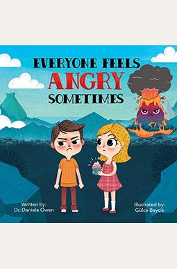 Everyone Feels Angry Sometimes Everyone Feels Angry Sometimes