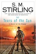 The Tears of the Sun: A Novel of the Change (Change Series)