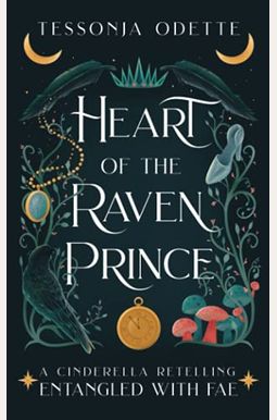 Heart Of The Raven Prince: A Cinderella Retelling Heart Of The Raven Prince: A Cinderella Retelling