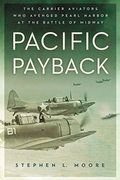 Pacific Payback: The Carrier Aviators Who Avenged Pearl Harbor At The Battle Of Midway