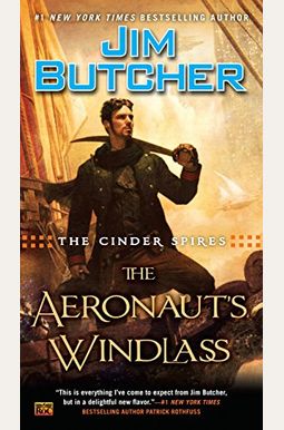 The Cinder Spires: The Aeronaut's Windlass The Cinder Spires: The Aeronaut's Windlass