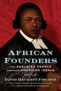 African Founders: How Enslaved People Expanded American Freedom