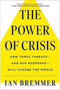 The Crises We Need: How to Confront the Three Greatest Dangers of Our Time