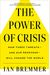 The Power Of Crisis: How Three Threats - And Our Response - Will Change The World