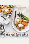 The Real Food Dietitians: The Real Food Table: 100 Easy & Delicious Mostly Gluten-Free, Grain-Free, And Dairy-Free Recipes For Every Day: A Cookbook