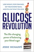 Glucose Revolution: The Life-Changing Power Of Balancing Your Blood Sugar