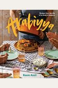 Arabiyya: Recipes From The Life Of An Arab In Diaspora [A Cookbook]