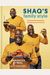 Shaq's Family Style: Championship Recipes For Feeding Family And Friends [A Cookbook]