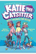 Katie The Catsitter Book 2: Best Friends For Never: (A Graphic Novel)
