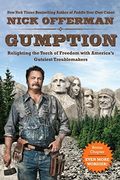 Gumption: Relighting The Torch Of Freedom With America's Gutsiest Troublemakers