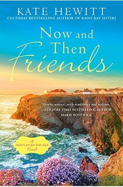 Now and Then Friends (A Hartley-by-the-Sea Novel) Now and Then Friends (A Hartley-by-the-Sea Novel)