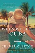 When We Left Cuba: A Novel