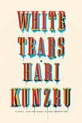 White Tears: A Novel
