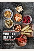 Vinegar Revival Cookbook: Artisanal Recipes For Brightening Dishes And Drinks With Homemade Vinegars