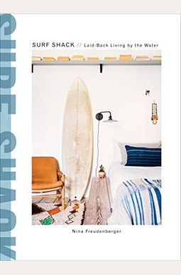 Surf Shack: Laid-Back Living By The Water Surf Shack: Laid-Back Living By The Water
