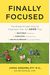 Finally Focused: The Breakthrough Natural Treatment Plan For Adhd That Restores Attention, Minimizes Hyperactivity, And Helps Eliminate