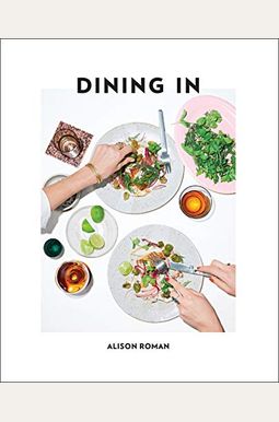 Dining in: Highly Cookable Recipes: A Cookbook Dining in: Highly Cookable Recipes: A Cookbook