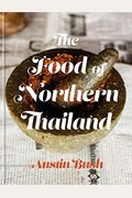 The Food Of Northern Thailand: A Cookbook