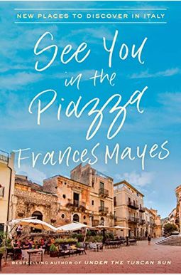 See You In The Piazza: New Places To Discover In Italy See You In The Piazza: New Places To Discover In Italy