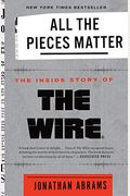 All The Pieces Matter: The Inside Story Of The Wire(R)