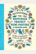 The Happiness Project Mini Posters: A Coloring Book: 20 Hand-Lettered Quotes To Pull Out And Frame