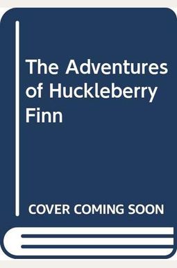 The Adventures of Huckleberry Finn The Adventures of Huckleberry Finn