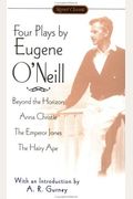 Four Plays By Eugene O'neill: Anna Christie; The Hairy Ape; The Emperor Jones; Beyond Thehorizon